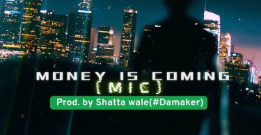 Shatta Wale - Money Is Coming (MIC)