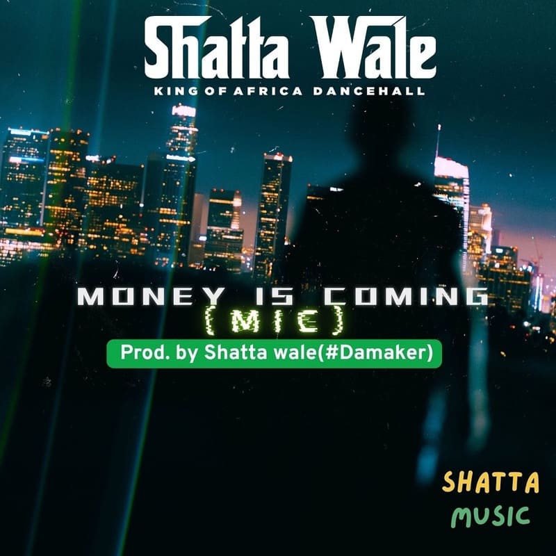 Shatta Wale - Money Is Coming (MIC)