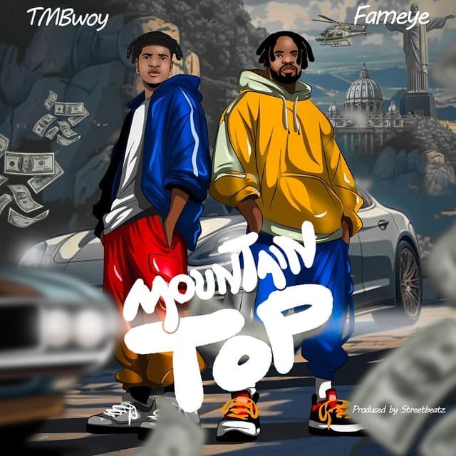 TMBwoy - Mountain Top Ft. Fameye