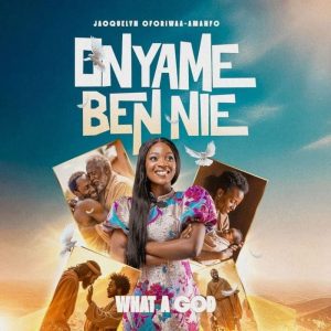 Jacquelyn Oforiwaa-Amanfo - Onyame Ben Nie