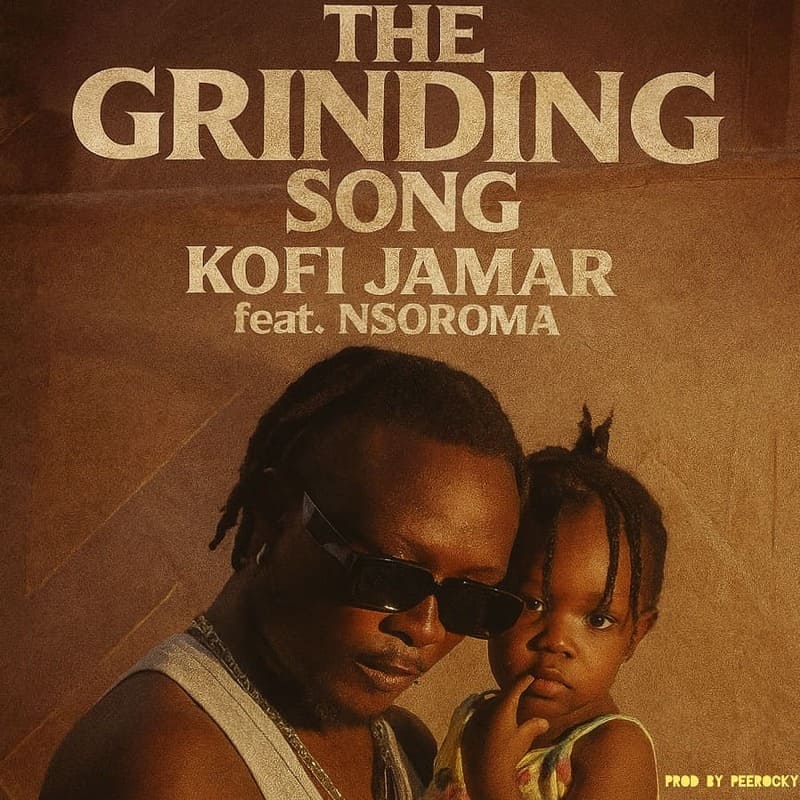 Kofi Jamar - The Grinding Song Ft. Nsoroma