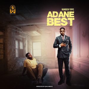 Mandem Yopic - Adane Best
