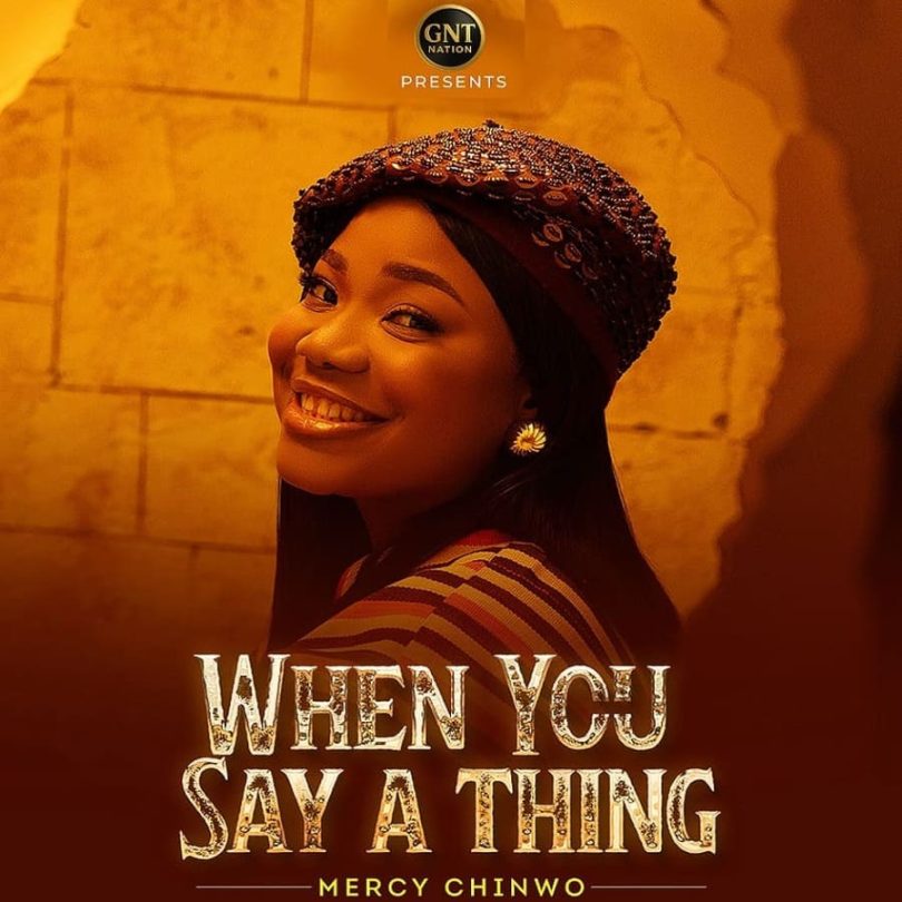 Mercy Chinwo - When You Say A Thing