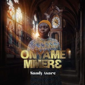 Sandy Asare - Onyame Mere