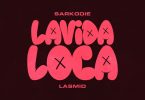 Sarkodie - Lavida Loca Ft. Lasmid