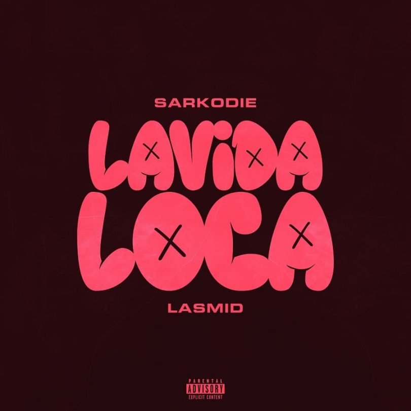 Sarkodie - Lavida Loca Ft. Lasmid