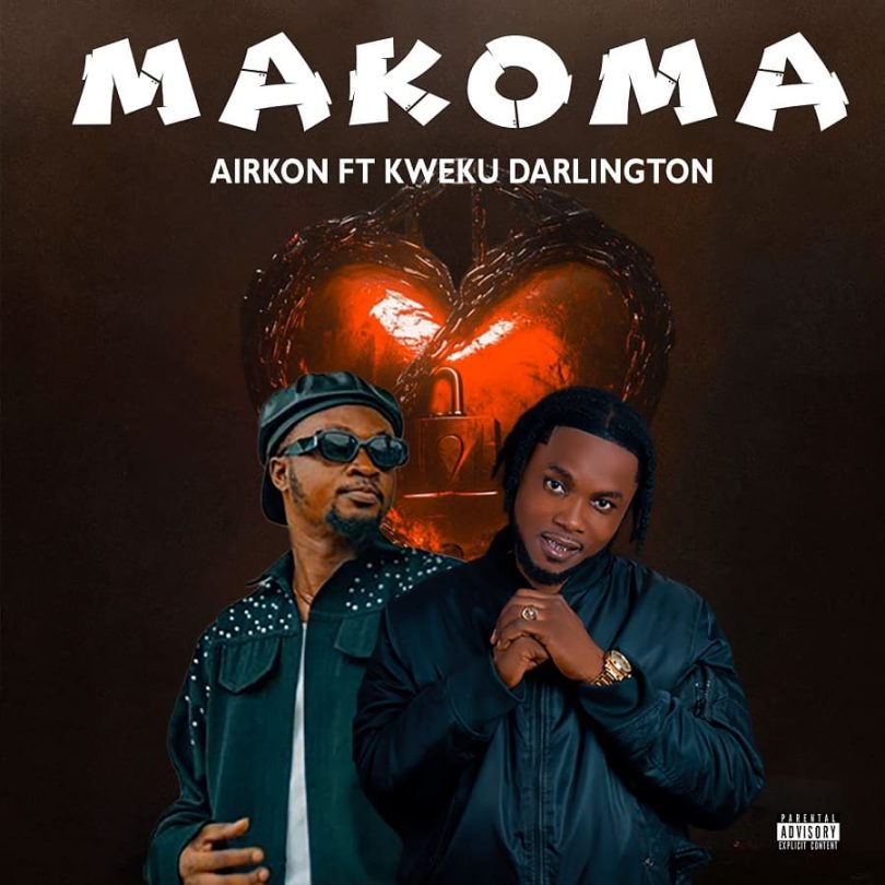 Airkon - Makoma Ft. Kweku Darlington
