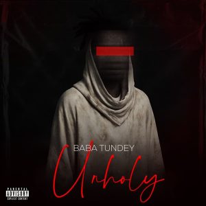 Baba Tundey - Unholy