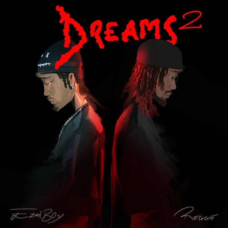 Ezahboy - Dreams 2 Ft. Reggie