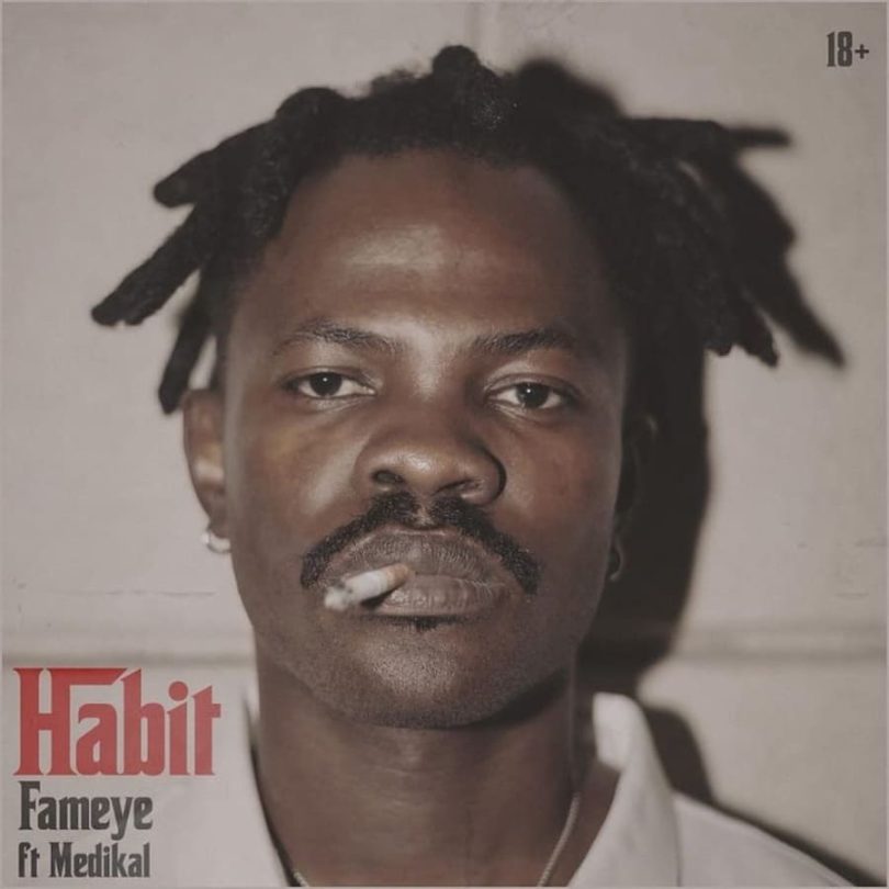 Fameye - Habit Ft. Medikal