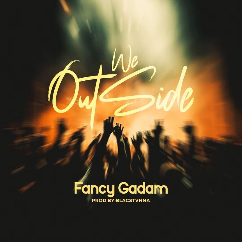 Fancy Gadam - We Outside (Sambani)