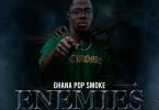 Ghana Pop Smokey - Enemies