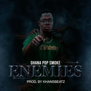 Ghana Pop Smokey - Enemies