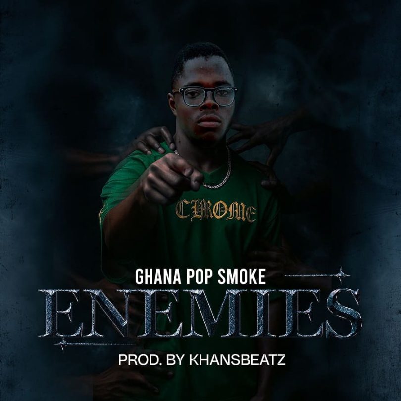 Ghana Pop Smokey - Enemies