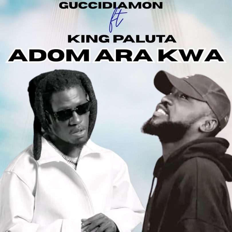 Guccidiamon - Adom Ara Kwa Ft. King Paluta