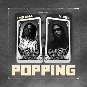 Imrana - Popping Ft. Ypee