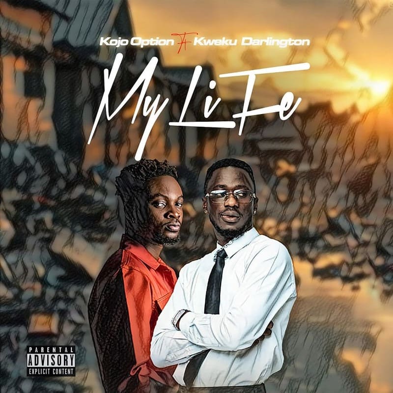 Kojo Option - My Life Ft. Kweku Darlington