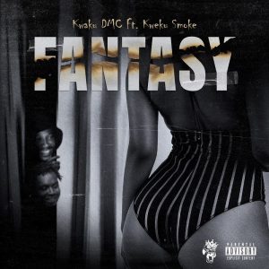 Kwaku DMC - Fantasy Ft. Kweku Smoke