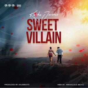 Kweku Jeremie - Sweet Villain