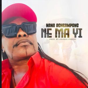 Nana Acheampong - Ne Ma Yi