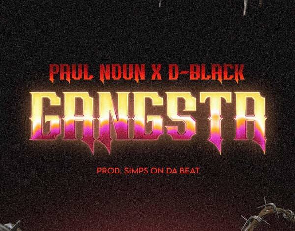 Paul Noun - Gangsta Ft. D-Black