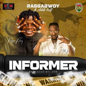 RaggaBwoy - Informer Ft. Addi Self
