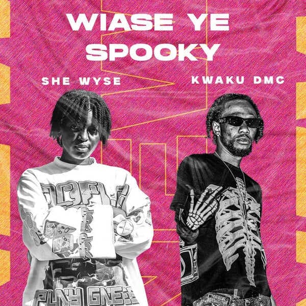 She Wyse - Wiase Ye Spooky Ft. Kwaku DMC