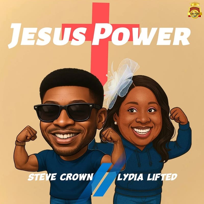 Steve Crown - Jesus Power Ft. Lydia Lifted