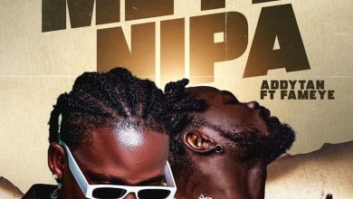 Addytan Ft. Fameye - Mey3 Nipa