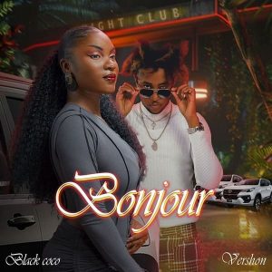 Black Coco - Bonjour Ft. Vershon