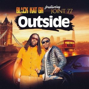 Black Kat Gh - Outside Ft. Joint 77