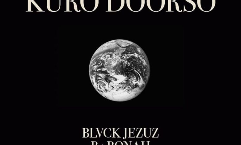 Blvck Jezuz - Kuro Doorso Ft. B4Bonah