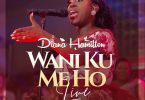 Diana Hamilton - Wani Ku Me Ho