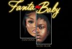 Fantana - Fanta My Baby Ft. Kojo Blak