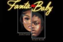 Fantana - Fanta My Baby Ft. Kojo Blak