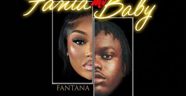 Fantana - Fanta My Baby Ft. Kojo Blak
