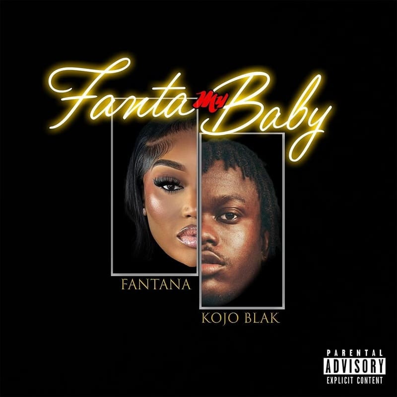 Fantana - Fanta My Baby Ft. Kojo Blak