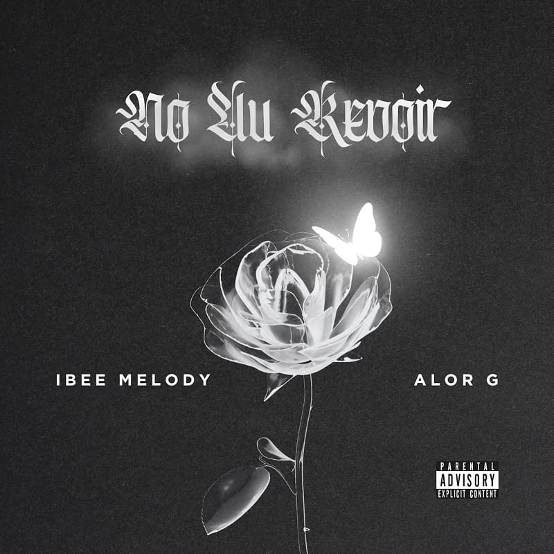Ibee Melody - No Au Revoir Ft. AlorG