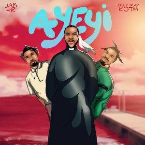 JAB 4K - Ayeyi Ft. Beeztrap KOTM