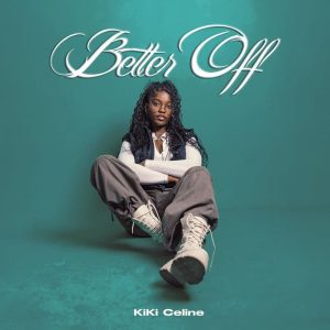 KiKi Celine - Better Off
