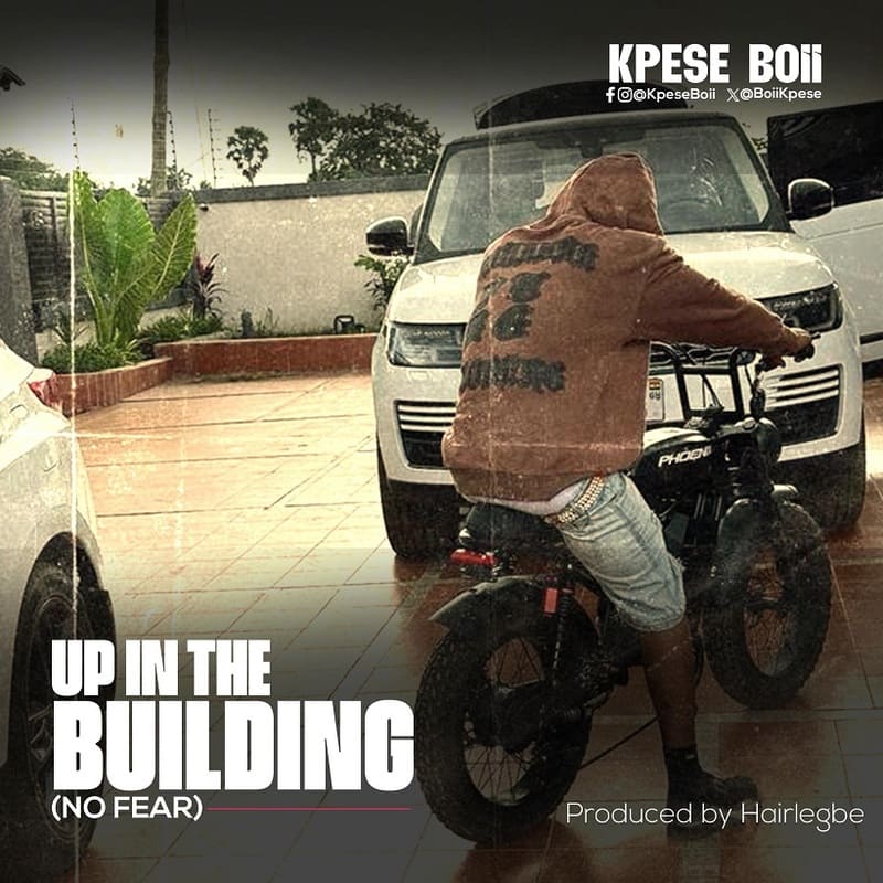 Kpese Boii - Up In The Building