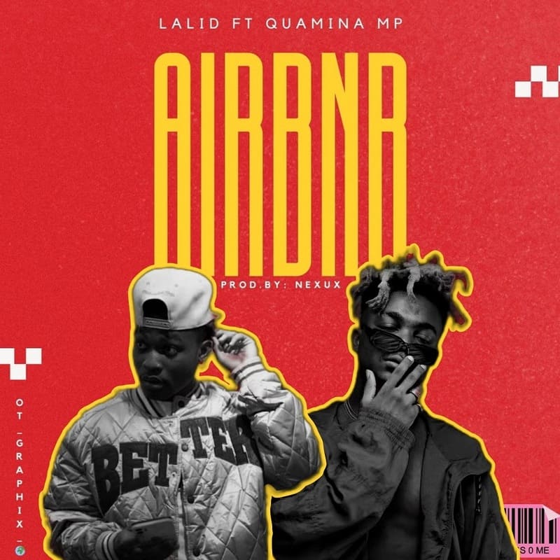 Lalid - Airbnb (Remix) Ft. Quamina MP