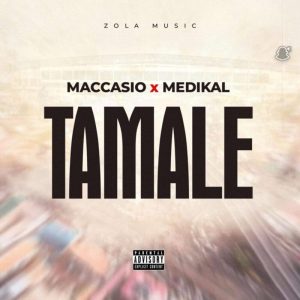 Maccasio - Tamale Ft. Medikal