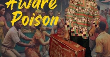 Nana Asamoah - Aware Poison