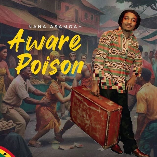 Nana Asamoah - Aware Poison