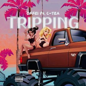 Offei - Tripping Ft. C-Tea