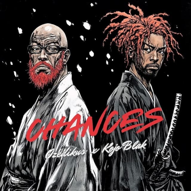 Ozedikus - Chances Ft. Kojo Blak