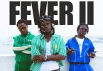 Raevin - Fever II Ft. Kelvyn Boy & Kojo Blak