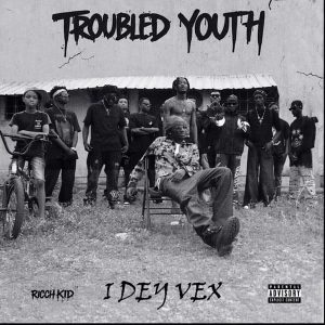 Ricch Kid - I Dey Vex