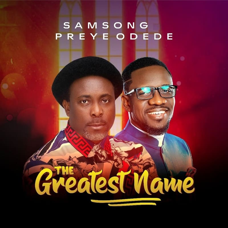 Samsong - The Greatest Name Ft. Preye Odede